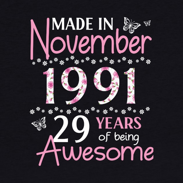 Mother Sister Wife Daughter Made In November 1991 Happy Birthday 29 Years Of Being Awesome To Me You by Cowan79